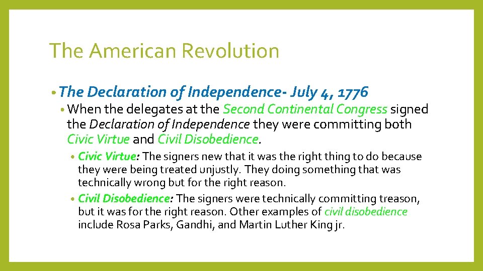 The American Revolution • The Declaration of Independence- July 4, 1776 • When the