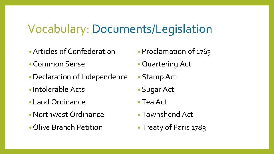Vocabulary: Documents/Legislation • Articles of Confederation • Proclamation of 1763 • Common Sense •