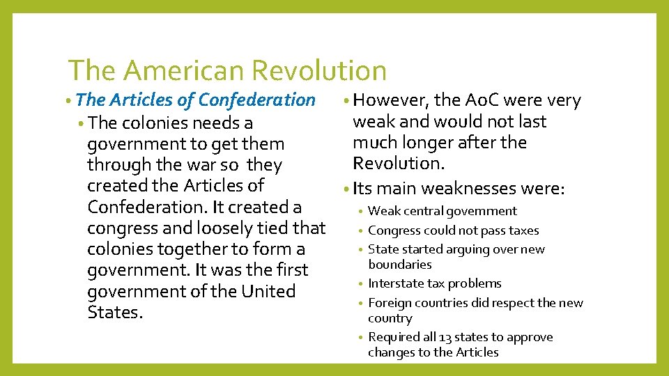 The American Revolution • The Articles of Confederation • The colonies needs a government