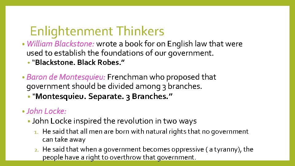 Enlightenment Thinkers • William Blackstone: wrote a book for on English law that were