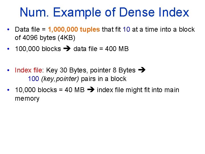 Num. Example of Dense Index • Data file = 1, 000 tuples that fit