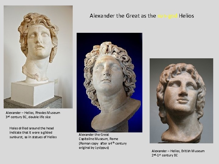 Alexander the Great as the sun-god Helios Alexander – Helios, Rhodes Museum 3 rd