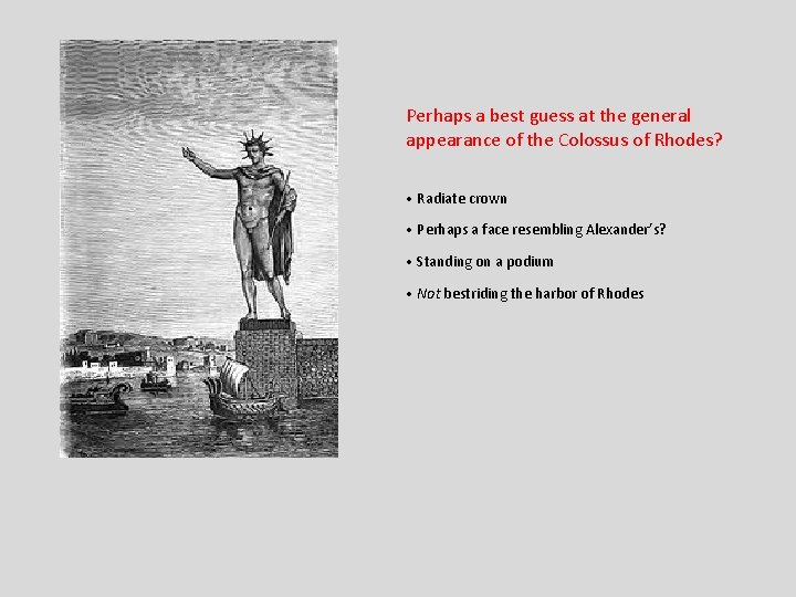 Perhaps a best guess at the general appearance of the Colossus of Rhodes? •