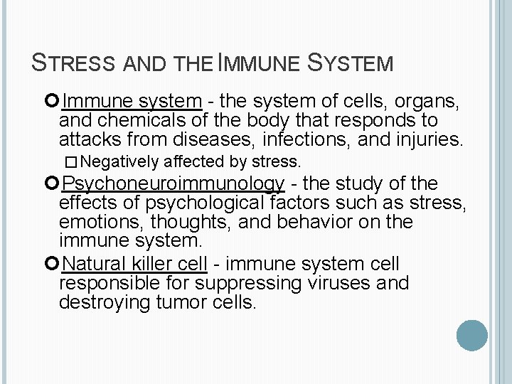 STRESS AND THE IMMUNE SYSTEM Immune system - the system of cells, organs, and