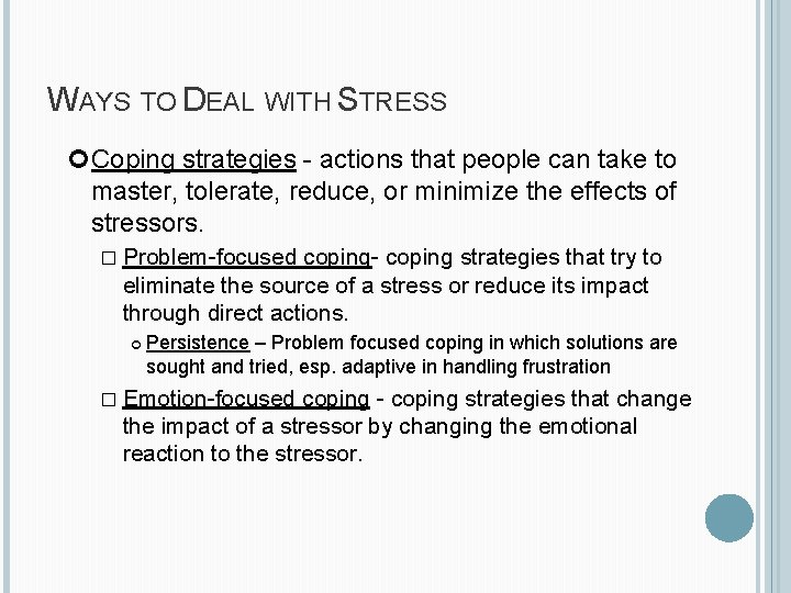 WAYS TO DEAL WITH STRESS Coping strategies - actions that people can take to