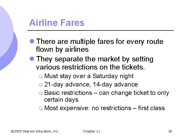 Airline Fares l There are multiple fares for every route flown by airlines l