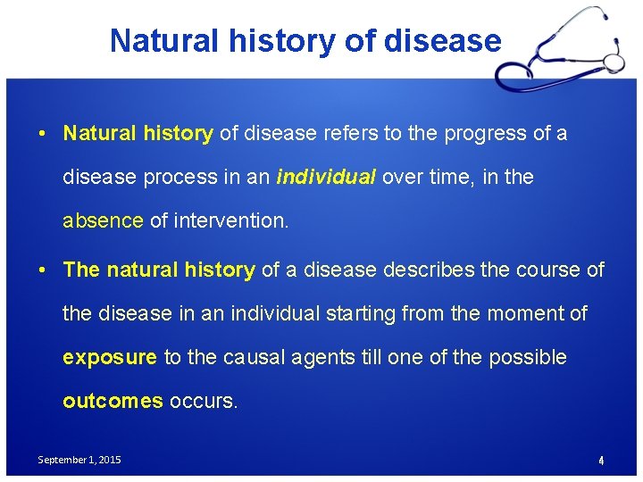 Natural history of disease • Natural history of disease refers to the progress of