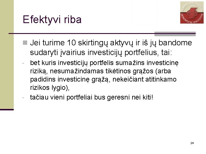 Efektyvi riba n Jei turime 10 skirtingų aktyvų ir iš jų bandome sudaryti įvairius