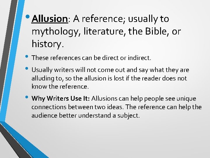 • Allusion: A reference; usually to mythology, literature, the Bible, or history. • • Allusion: A reference; usually to mythology, literature, the Bible, or history. •