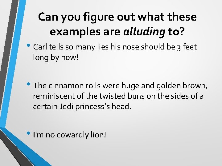 Can you figure out what these examples are alluding to? • Carl tells so Can you figure out what these examples are alluding to? • Carl tells so