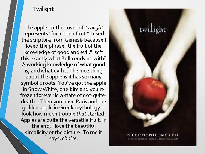 Twilight The apple on the cover of Twilight represents "forbidden fruit. " I used Twilight The apple on the cover of Twilight represents "forbidden fruit. " I used