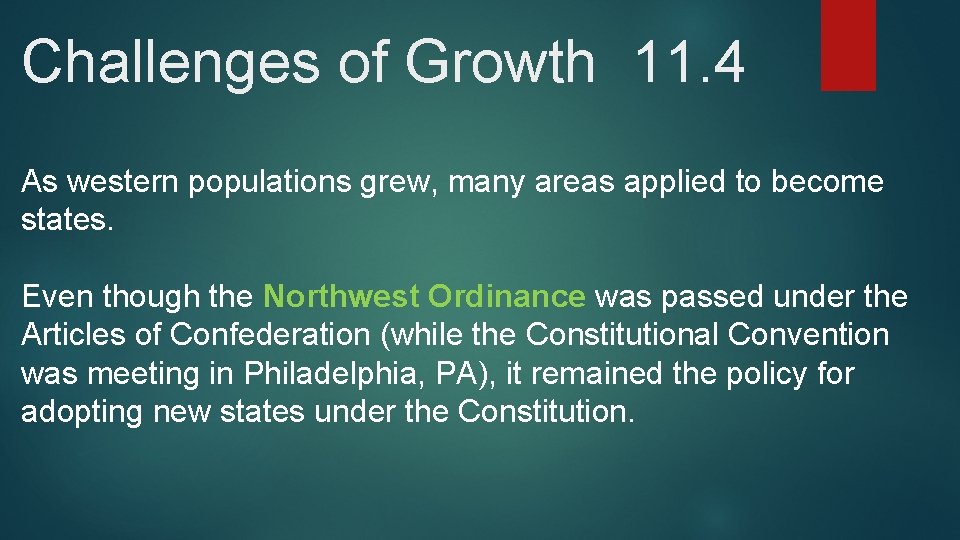 Challenges of Growth 11. 4 As western populations grew, many areas applied to become