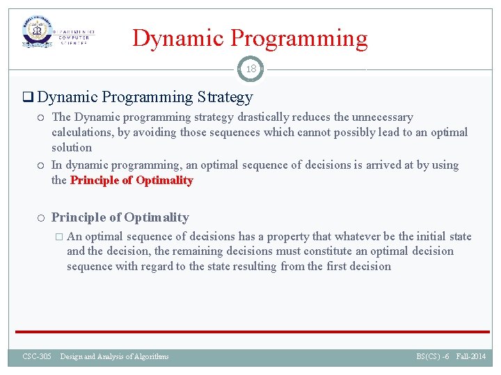 Dynamic Programming 18 q Dynamic Programming Strategy The Dynamic programming strategy drastically reduces the