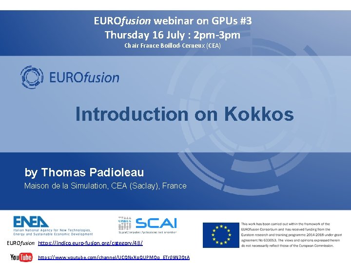 EUROfusion webinar on GPUs #3 Thursday 16 July : 2 pm-3 pm Chair France