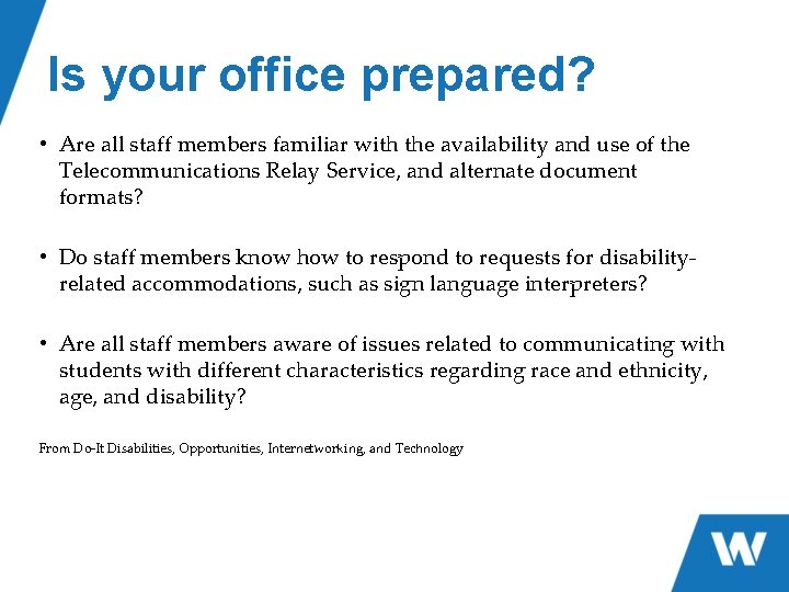 Is your office prepared? • Are all staff members familiar with the availability and