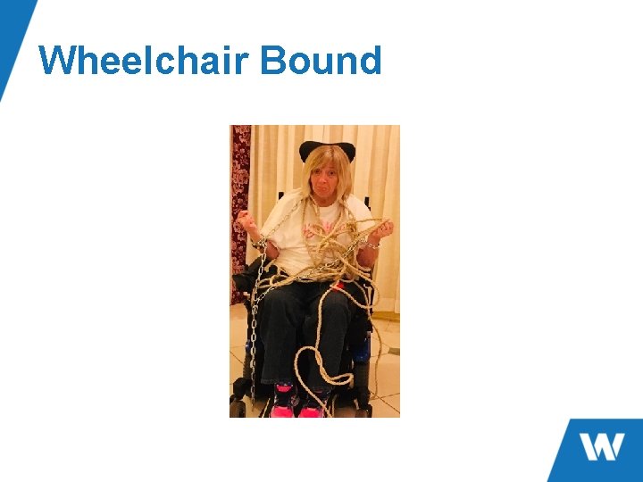 Wheelchair Bound 