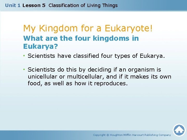 Unit 1 Lesson 5 Classification of Living Things My Kingdom for a Eukaryote! What