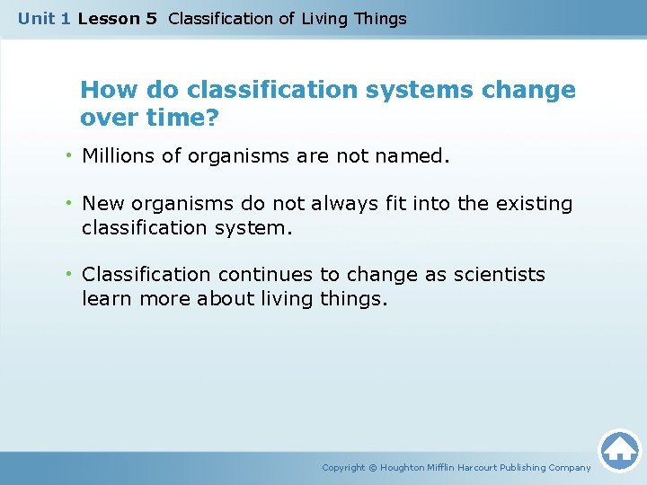 Unit 1 Lesson 5 Classification of Living Things How do classification systems change over