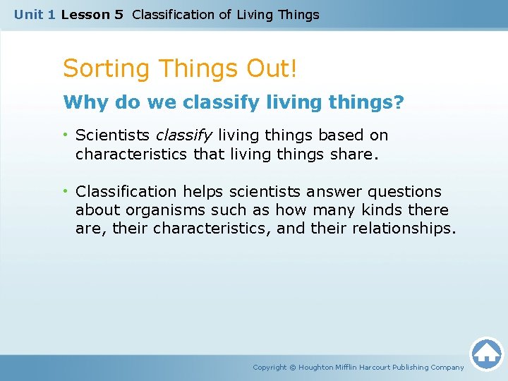 Unit 1 Lesson 5 Classification of Living Things Sorting Things Out! Why do we