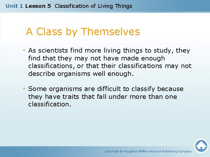 Unit 1 Lesson 5 Classification of Living Things A Class by Themselves • As