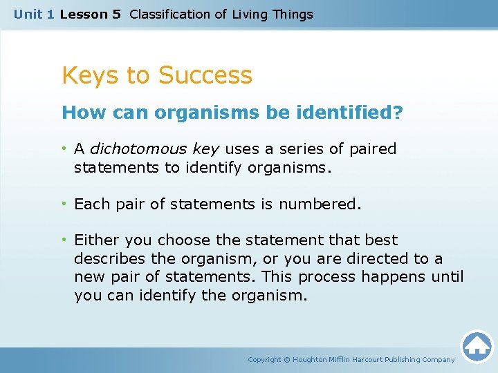 Unit 1 Lesson 5 Classification of Living Things Keys to Success How can organisms