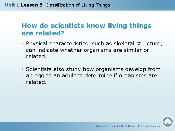 Unit 1 Lesson 5 Classification of Living Things How do scientists know living things