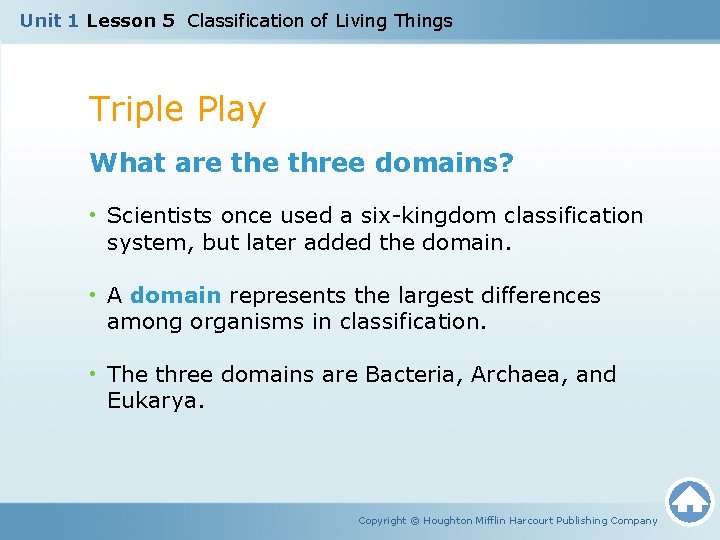 Unit 1 Lesson 5 Classification of Living Things Triple Play What are three domains?