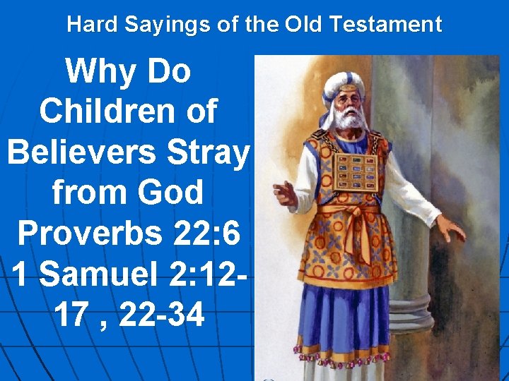 Hard Sayings of the Old Testament Why Do Children of Believers Stray from God