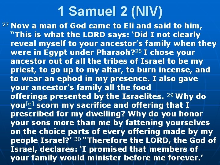 1 Samuel 2 (NIV) 27 Now a man of God came to Eli and