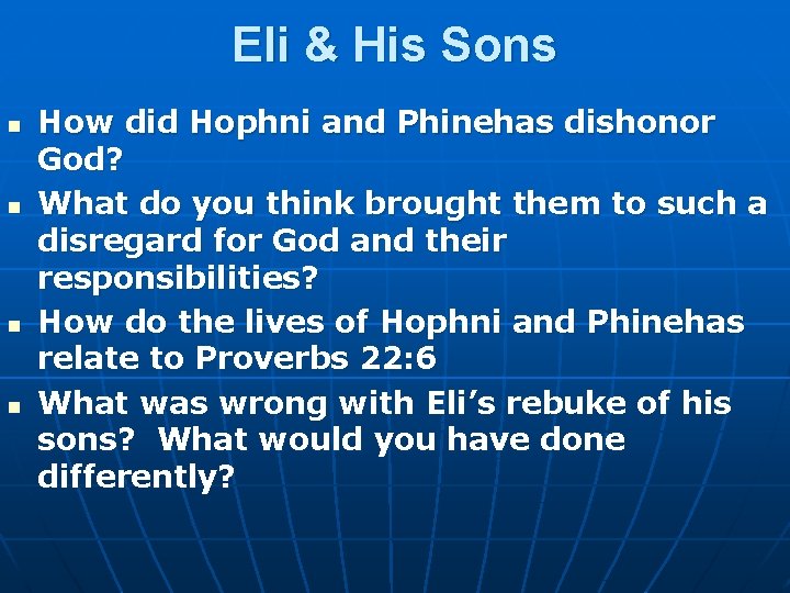 Eli & His Sons n n How did Hophni and Phinehas dishonor God? What