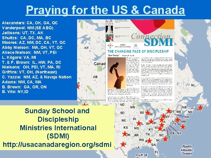 Praying for the US & Canada Alexanders: CA, OK, GA, QC Vanderpool: NM (SE