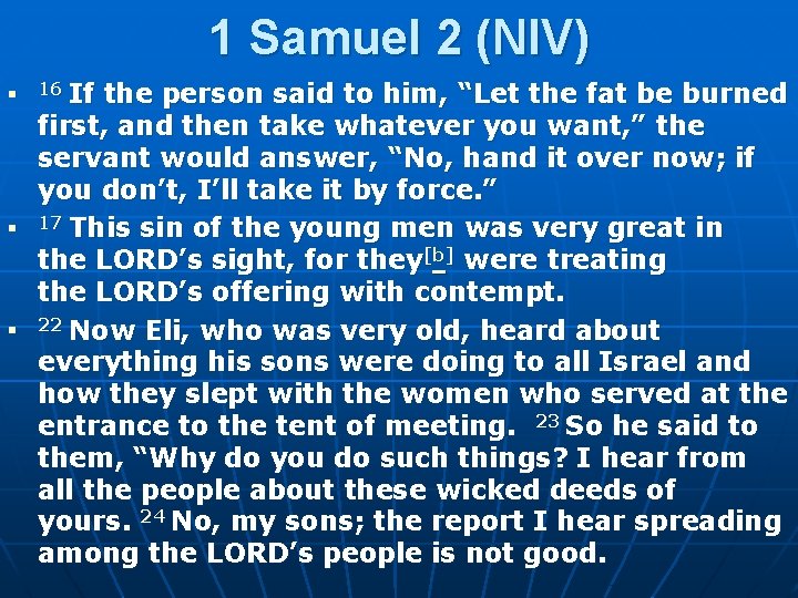 1 Samuel 2 (NIV) n n n 16 If the person said to him,