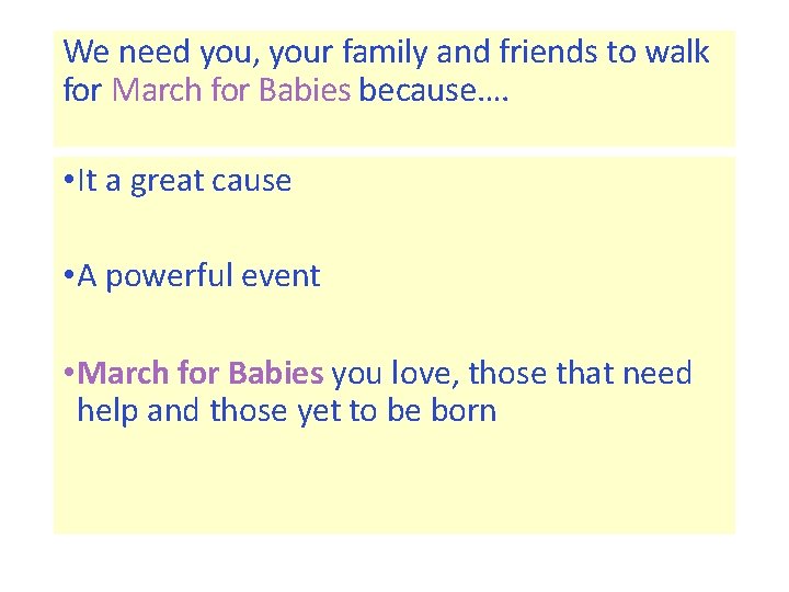 We need you, your family and friends to walk for March for Babies because….