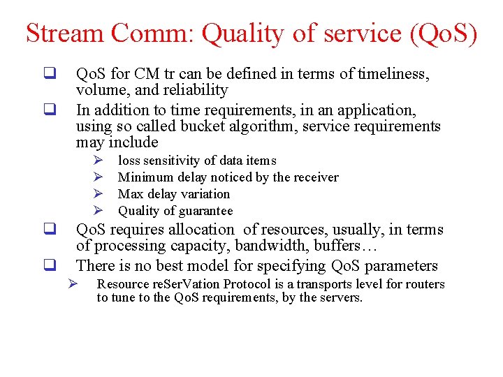 Stream Comm: Quality of service (Qo. S) q q Qo. S for CM tr