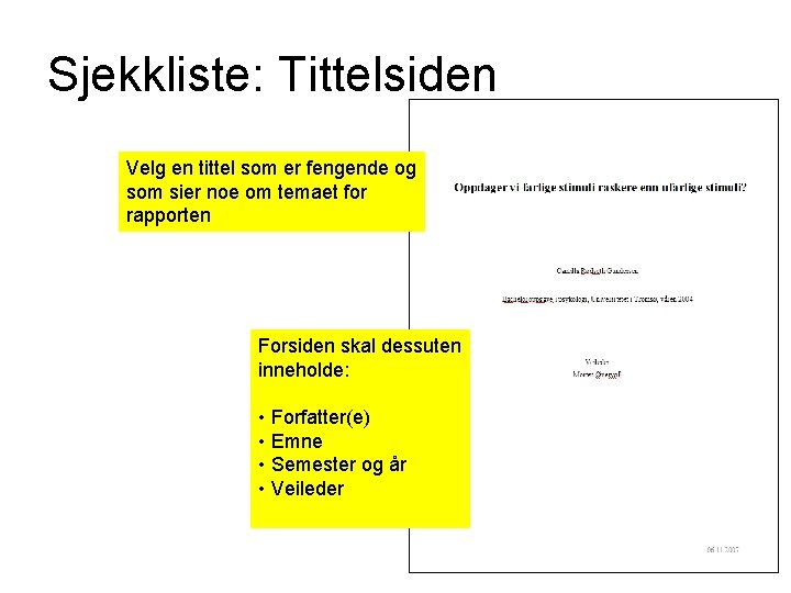 Sjekkliste: Tittelsiden Velg en tittel som er fengende og som sier noe om temaet