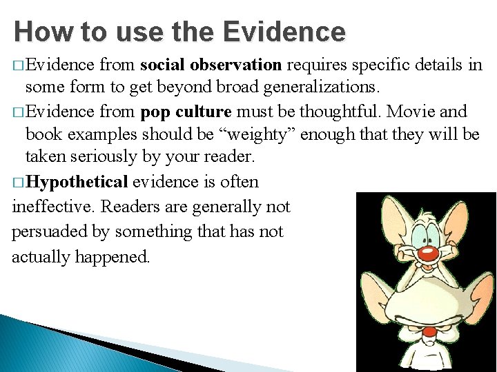 How to use the Evidence � Evidence from social observation requires specific details in