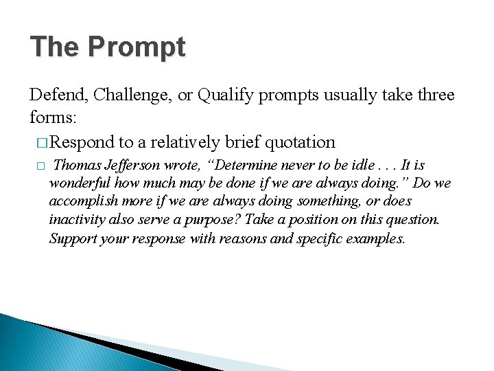 The Prompt Defend, Challenge, or Qualify prompts usually take three forms: � Respond to