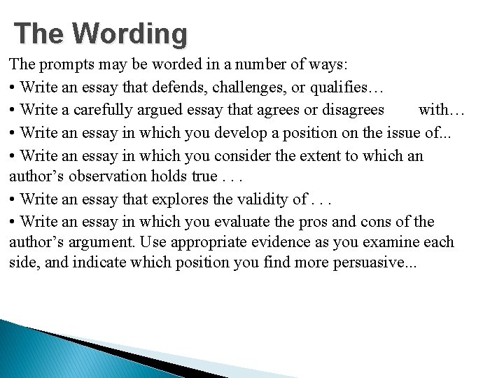 The Wording The prompts may be worded in a number of ways: • Write