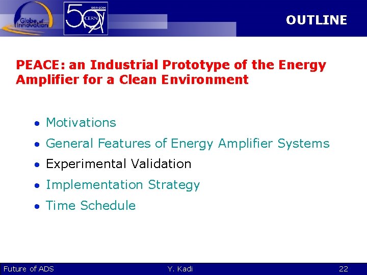 OUTLINE PEACE: an Industrial Prototype of the Energy Amplifier for a Clean Environment ·