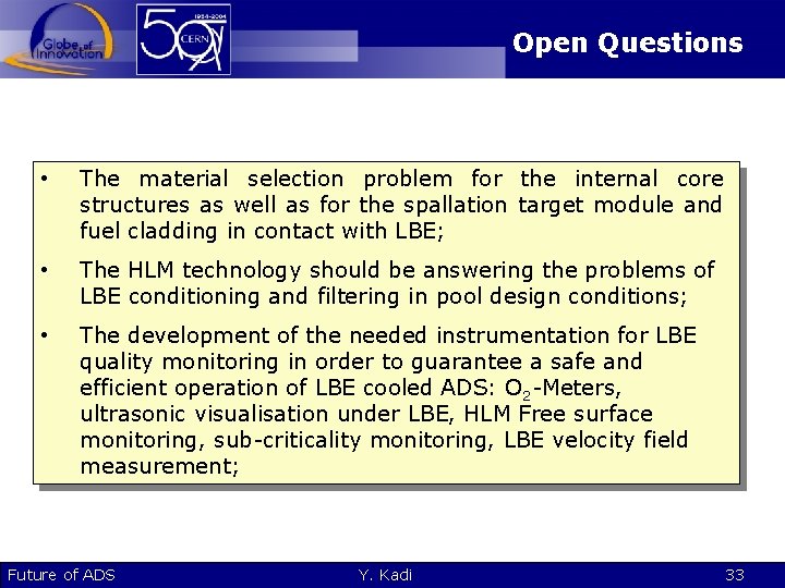 Open Questions • The material selection problem for the internal core structures as well