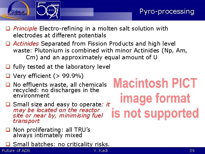 Pyro-processing q Principle Electro-refining in a molten salt solution with electrodes at different potentials