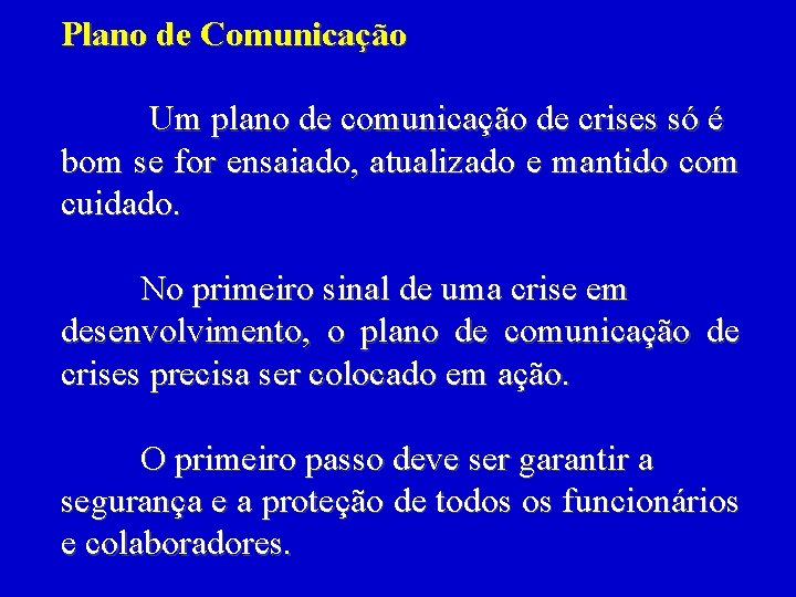 Plano de Comunicação Um plano de comunicação de crises só é bom se for