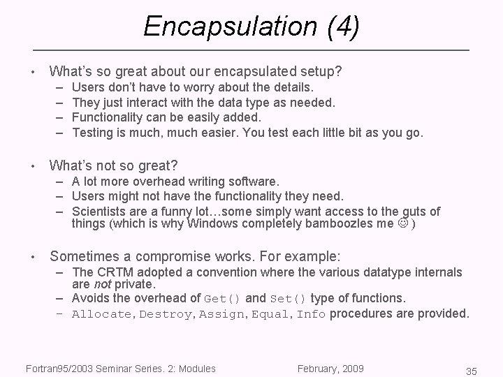 Encapsulation (4) • What’s so great about our encapsulated setup? – – • Users