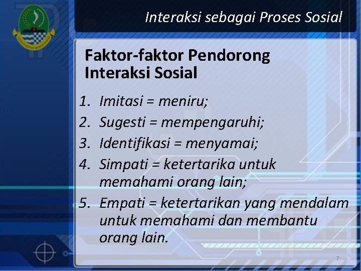 Interaksi sebagai Proses Sosial Faktor-faktor Pendorong Interaksi Sosial 1. 2. 3. 4. Imitasi =