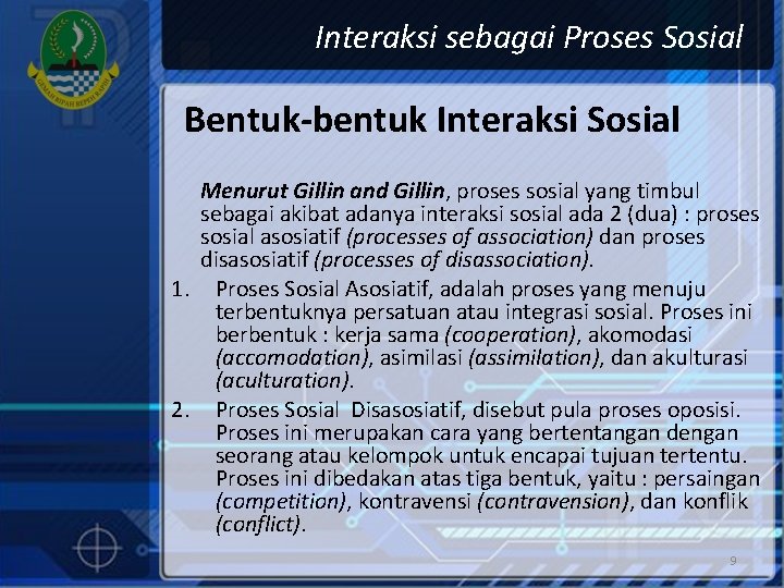 Interaksi sebagai Proses Sosial Bentuk-bentuk Interaksi Sosial Menurut Gillin and Gillin, proses sosial yang