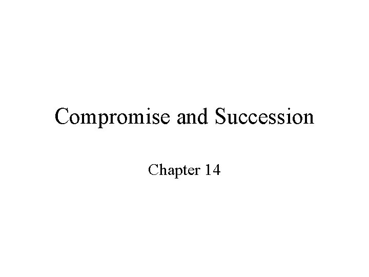 Compromise and Succession Chapter 14 