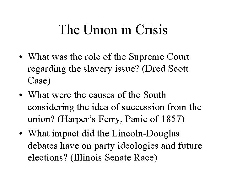 The Union in Crisis • What was the role of the Supreme Court regarding