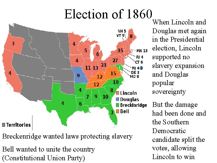 Election of 1860 When Lincoln and Douglas met again in the Presidential election, Lincoln