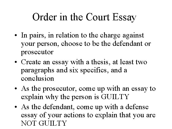 Order in the Court Essay • In pairs, in relation to the charge against