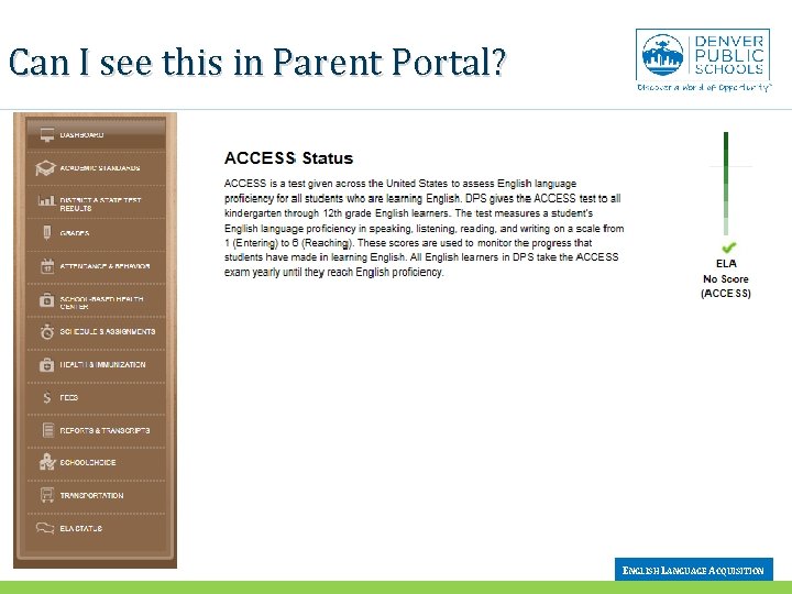 Can I see this in Parent Portal? ENGLISH LANGUAGE ACQUISITION 